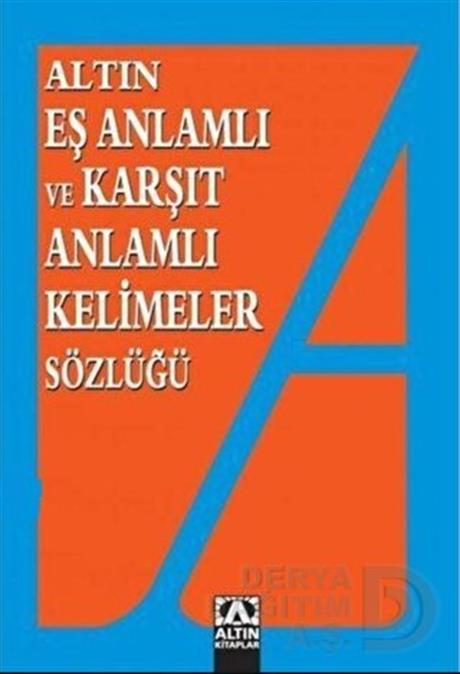 ALTIN / EŞ VE ZIT ANLAMLAR SÖZLÜĞÜ