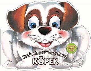06 YAŞ YAYINLARI / BENİM HAYVAN DOSTLARIM - KÖPEK