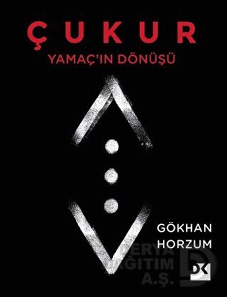 DOĞAN  / ÇUKUR - YAMAÇIN DÖNÜŞÜ / GÖKHAN HORZUM
