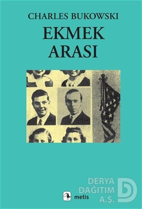 METİS / EKMEK ARASI (BUKOWSKI)