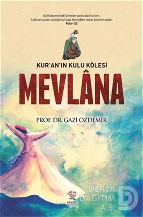NERGİZ / KURANIN KULU KÖLESİ MEVLANA