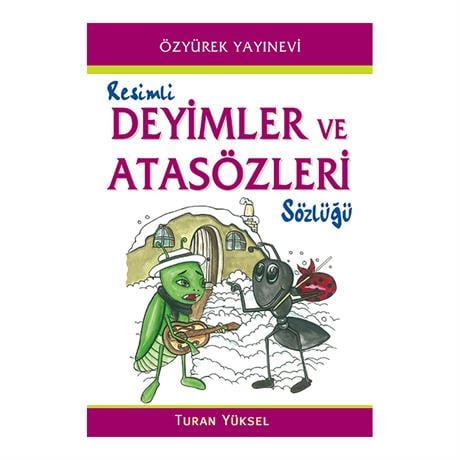 ÖZYÜREK / RESİMLİ DEYİMLER VE ATASÖZLERİ SÖZLÜĞÜ