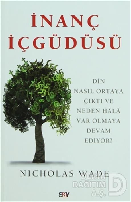 SAY / İNANÇ İÇGÜDÜSÜ / NICHOLAS WADE