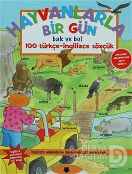 ABC / HAYVANLARLA BİR GÜN BAK 100 TÜRKÇE-İNGİLİZ