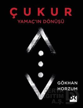 DOĞAN  / ÇUKUR - YAMAÇIN DÖNÜŞÜ / GÖKHAN HORZUM