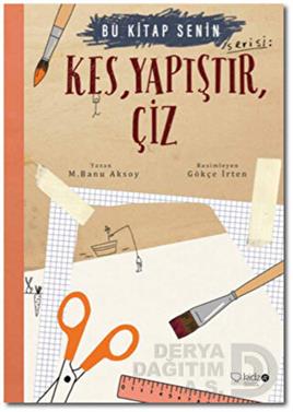 KİDZ / BU KİTAP SENİN 1 - KES YAPIŞTIR ÇİZ