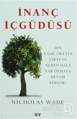 SAY / İNANÇ İÇGÜDÜSÜ / NICHOLAS WADE