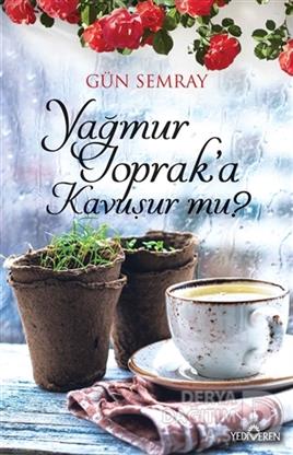 YEDİVEREN / YAĞMUR TOPRAKA KAVUŞUR MU ?