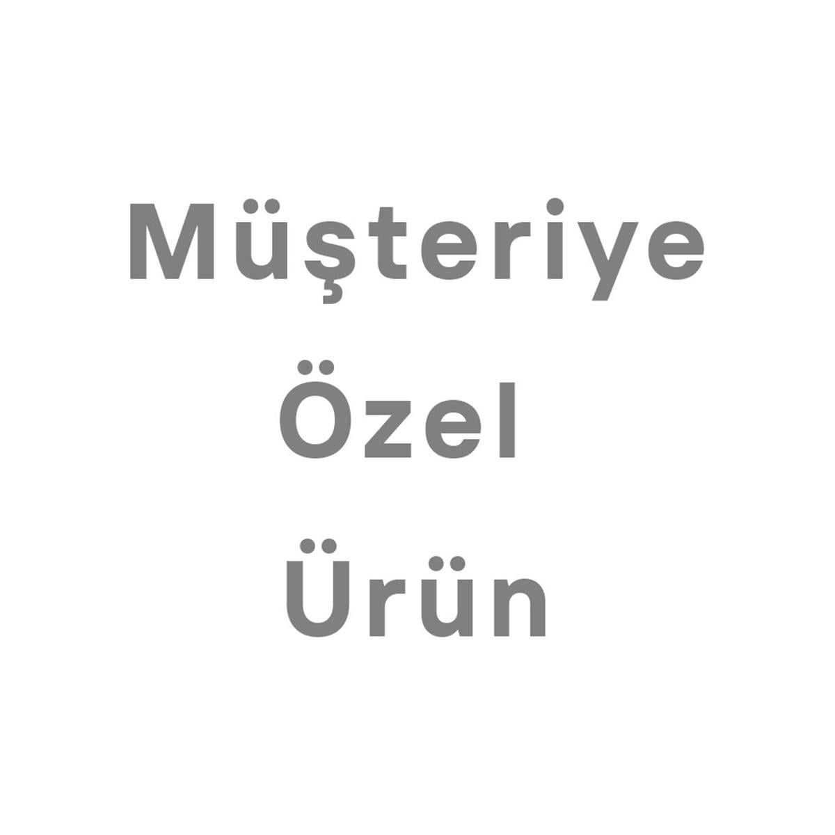 Müşteriye Özel Ürün