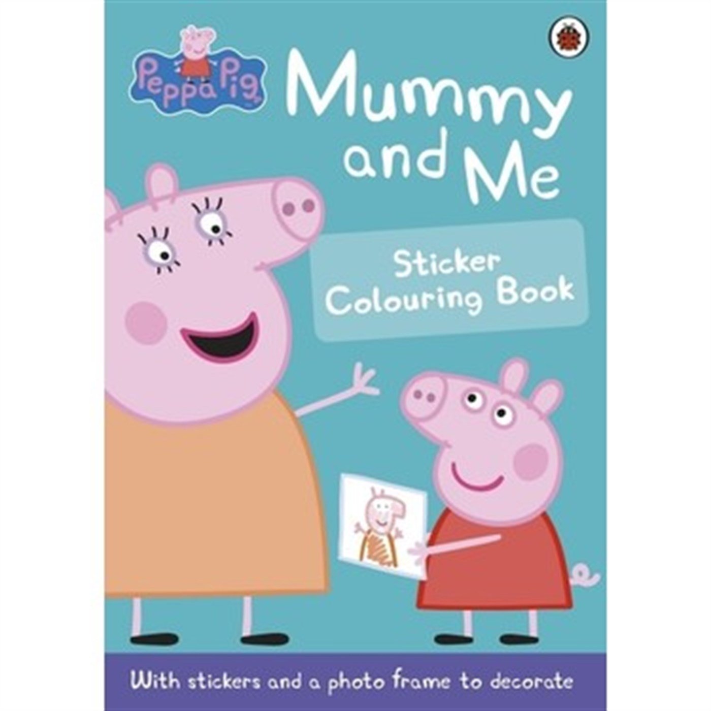 Peppa Pig: Mummy And Me Sticker Colourin