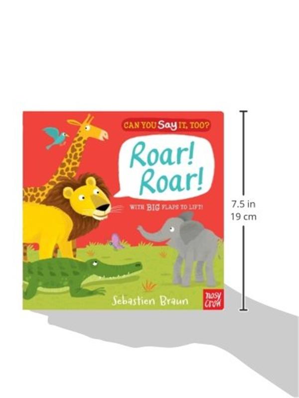 CAN YOU SAY IT TOO? ROAR! ROAR!