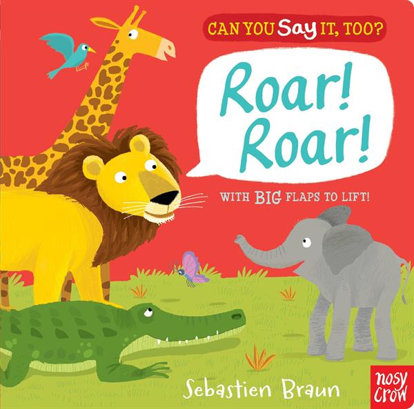 CAN YOU SAY IT TOO? ROAR! ROAR!