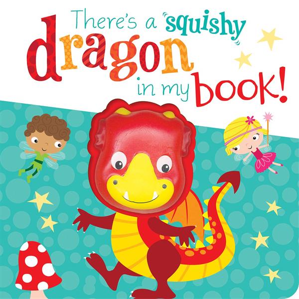 THERE S A SQUISHY DRAGON IN MY BOOK