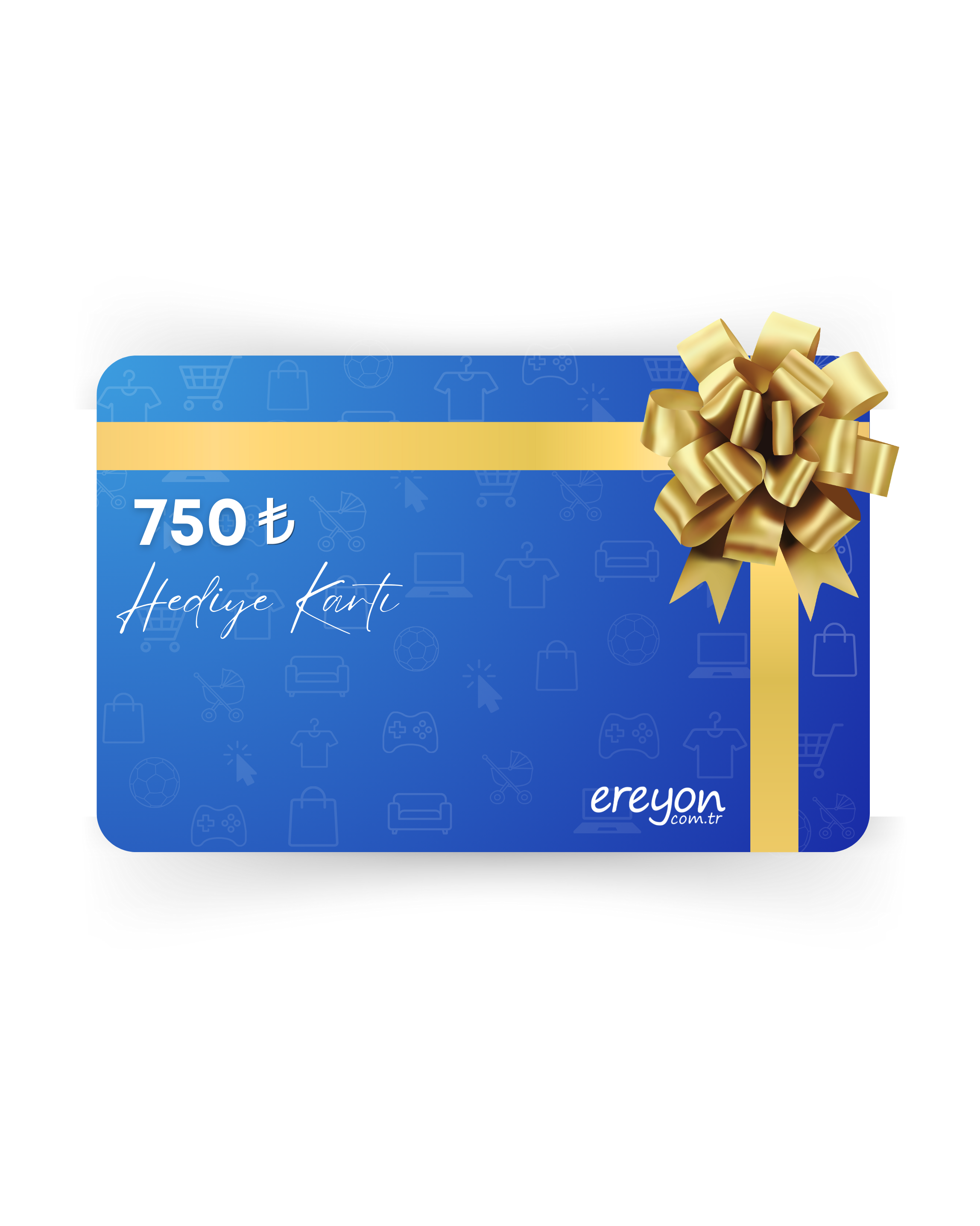 Ereyon 750TL Hediye Kartı