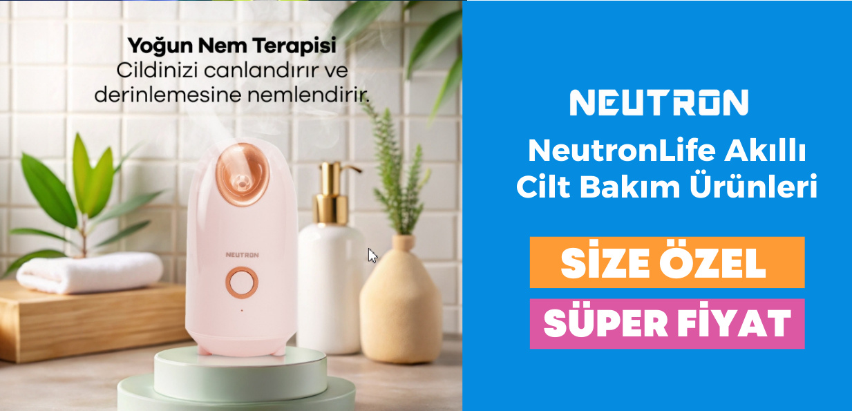 Neutron Akıllı Cilt Bakım Ürünleri!