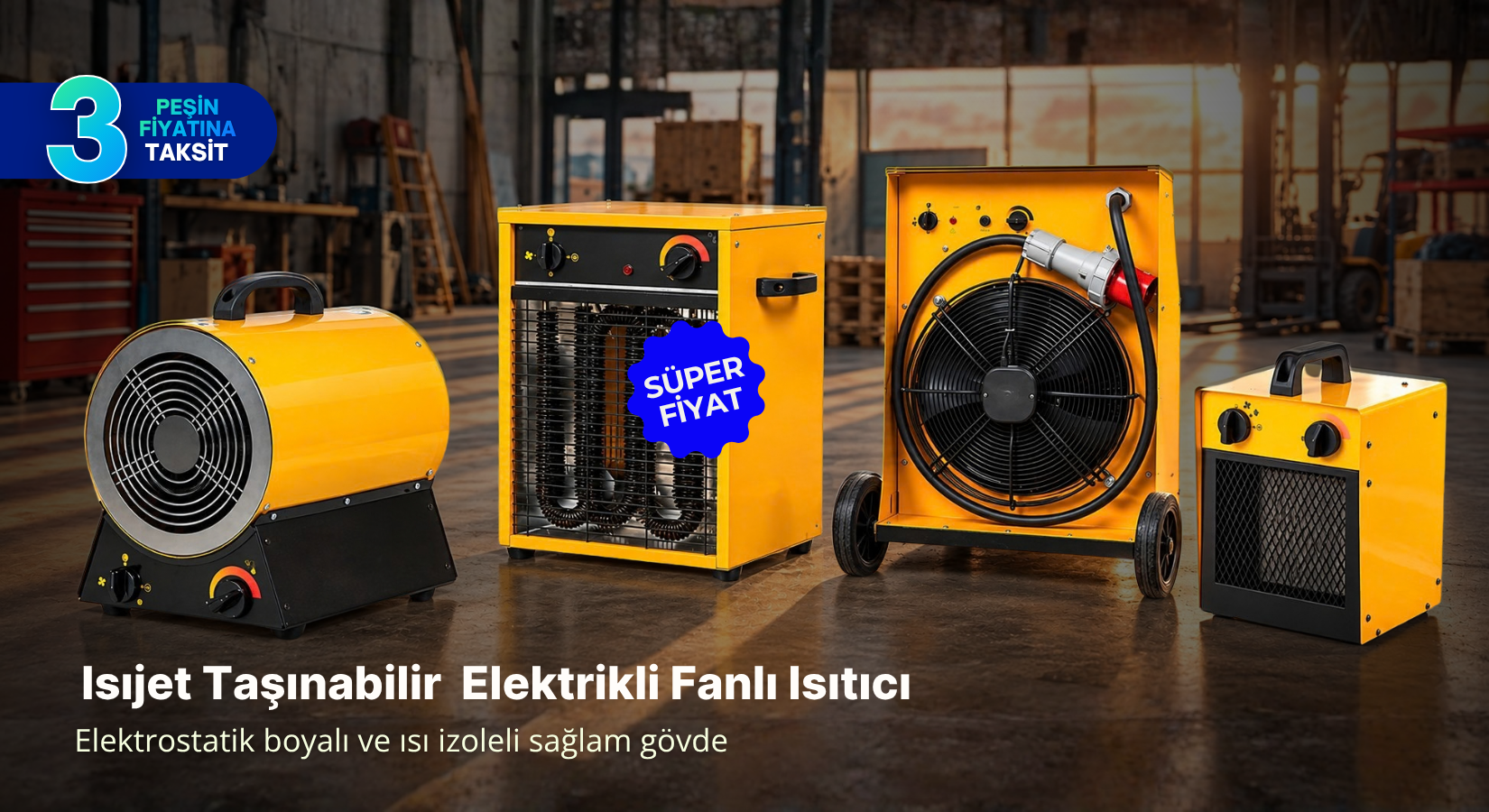 Isıjet Fanlı Isıtıcı Modelleri