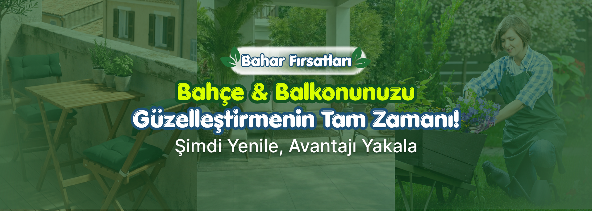 Bahçe & Balkon Sezonu Açıldı 