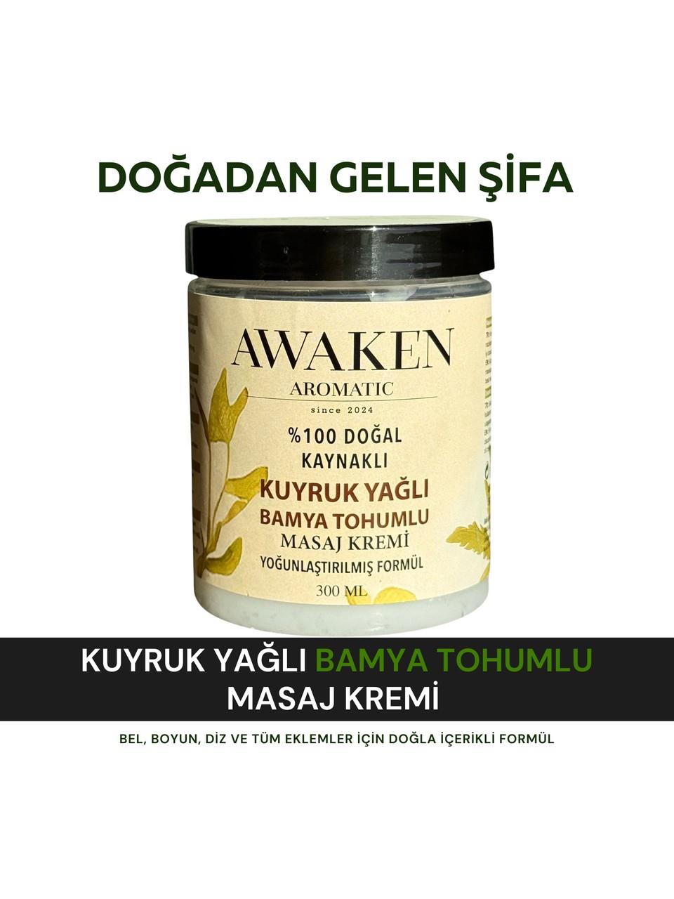 Awaken Aromatic Kuyruk Yağlı Ve Bamya Tohumlu Yağlı Masaj Kremi 300ml