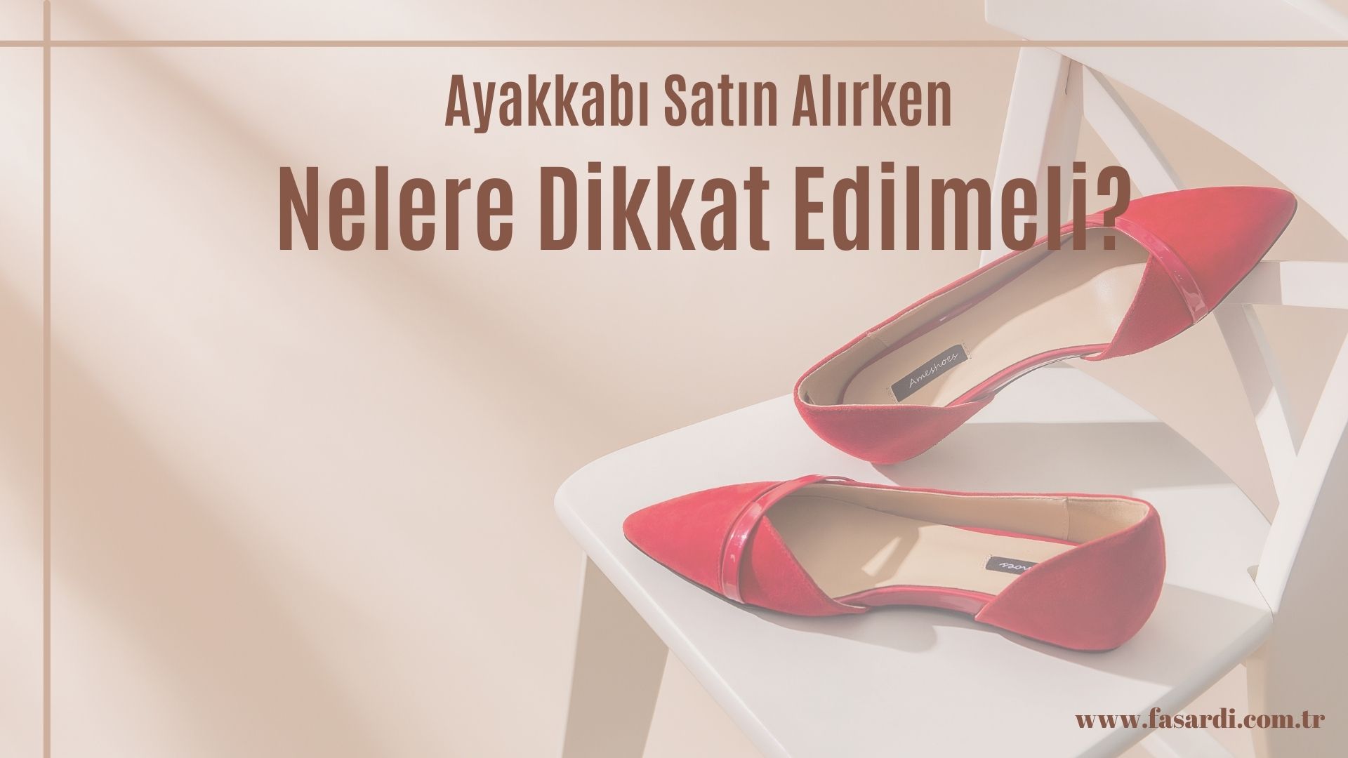 Ayakkabı Satın Alırken Nelere Dikkat Edilmeli?