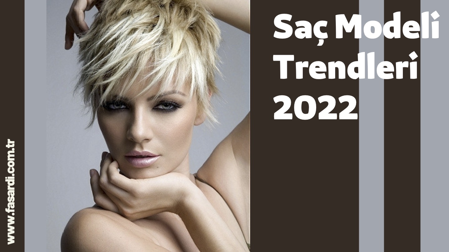 Saç Modeli Trendleri 2022