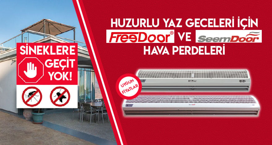 Hava perdeleri ile sıcağa ve sineğe son!