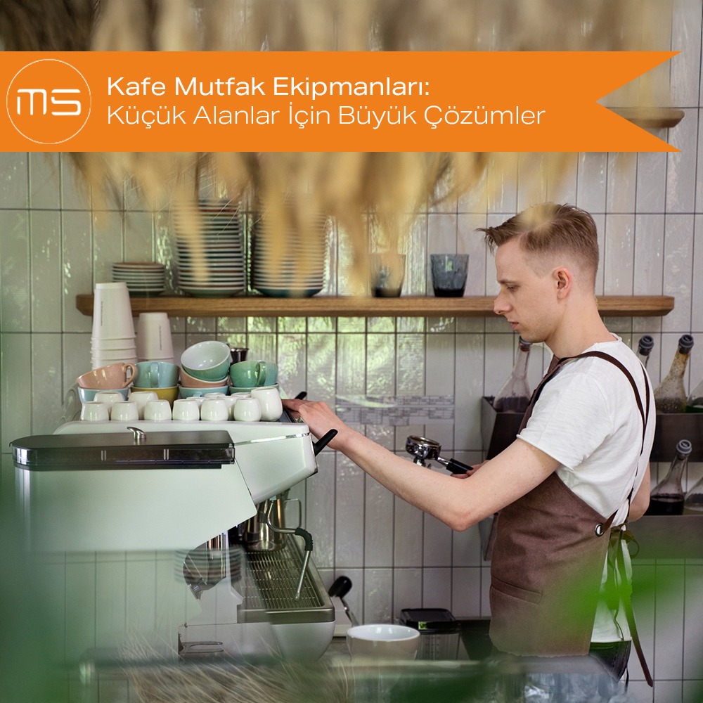 Kafe Mutfak Ekipmanları: Küçük Alanlar İçin Büyük Çözümler