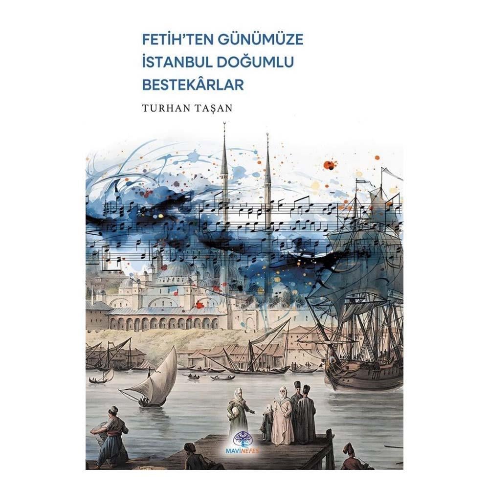 FETİH TEN GÜNÜMÜZE İSTANBUL DOĞUMLU BESTEKARLAR