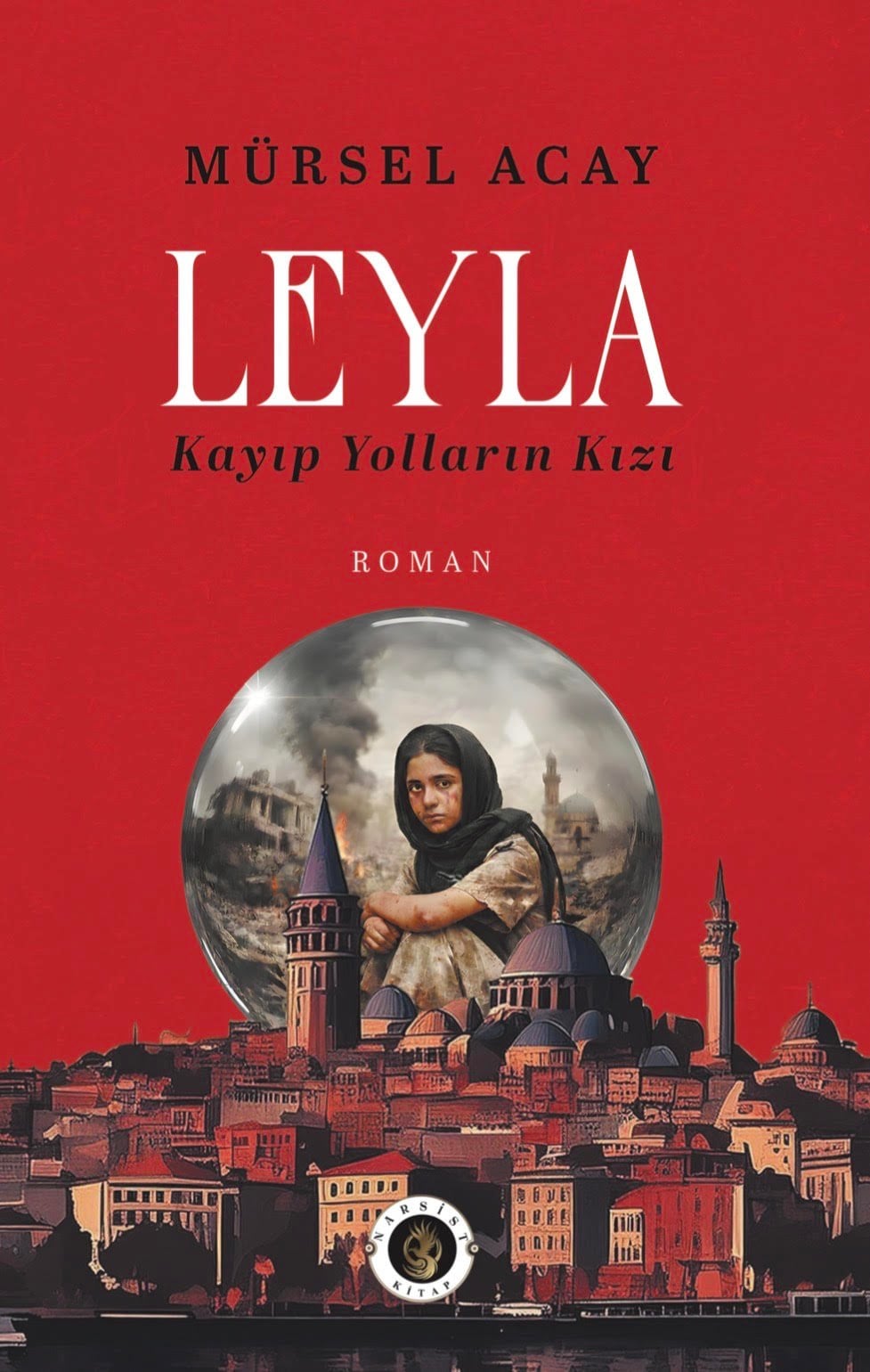LEYLA KAYIP YOLLARIN KIZI 