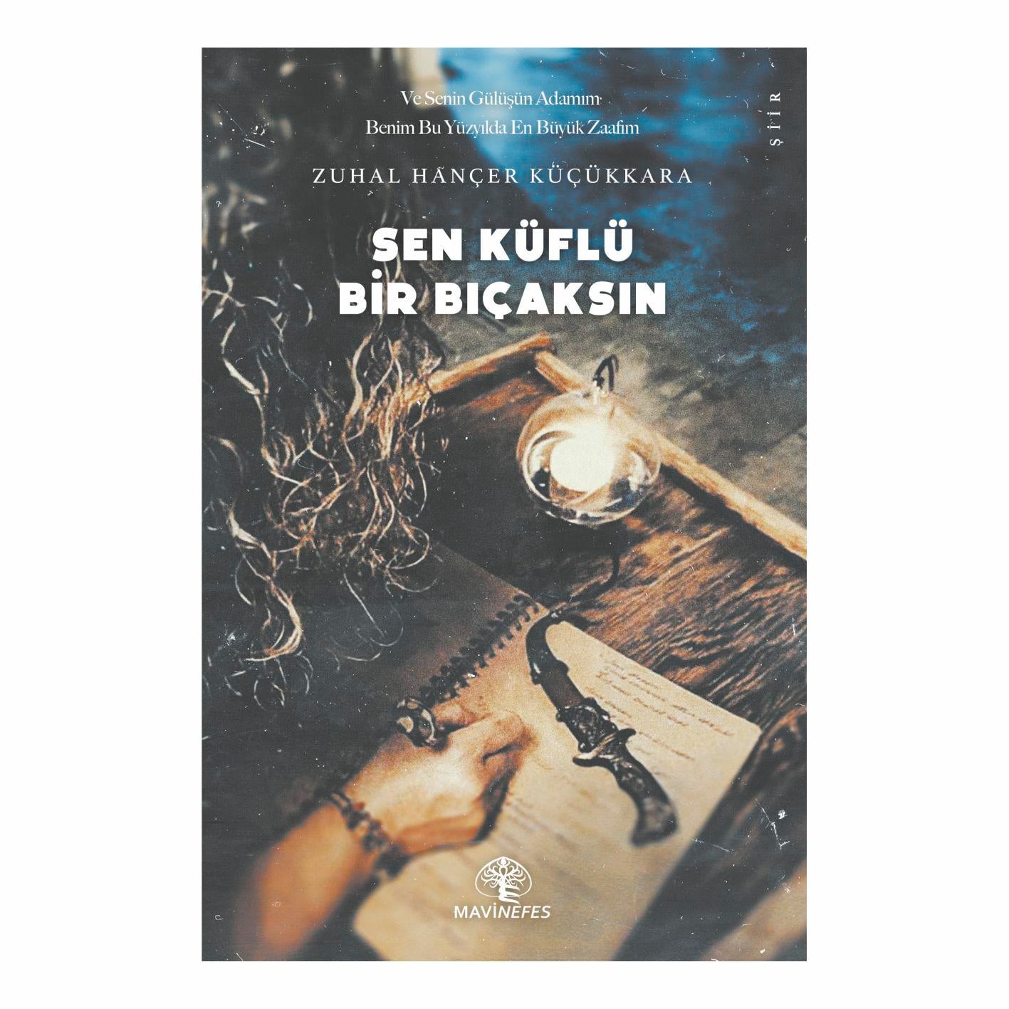 SEN KÜFLÜ BİR BIÇAKSIN