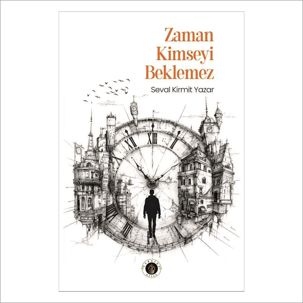 ZAMAN KİMSEYİ BEKLEMEZ