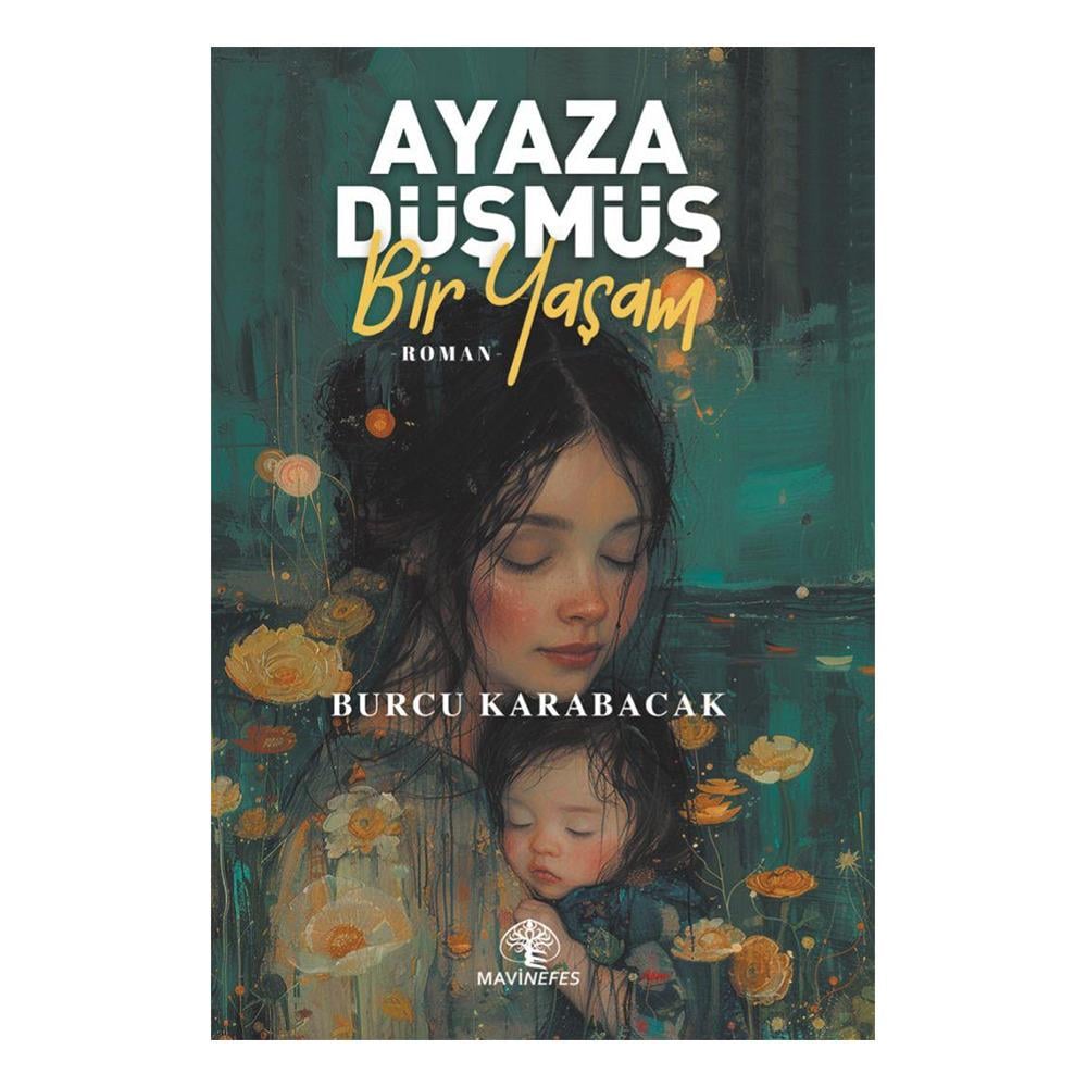 AYAZA DÜŞMÜŞ BİR YAŞAM