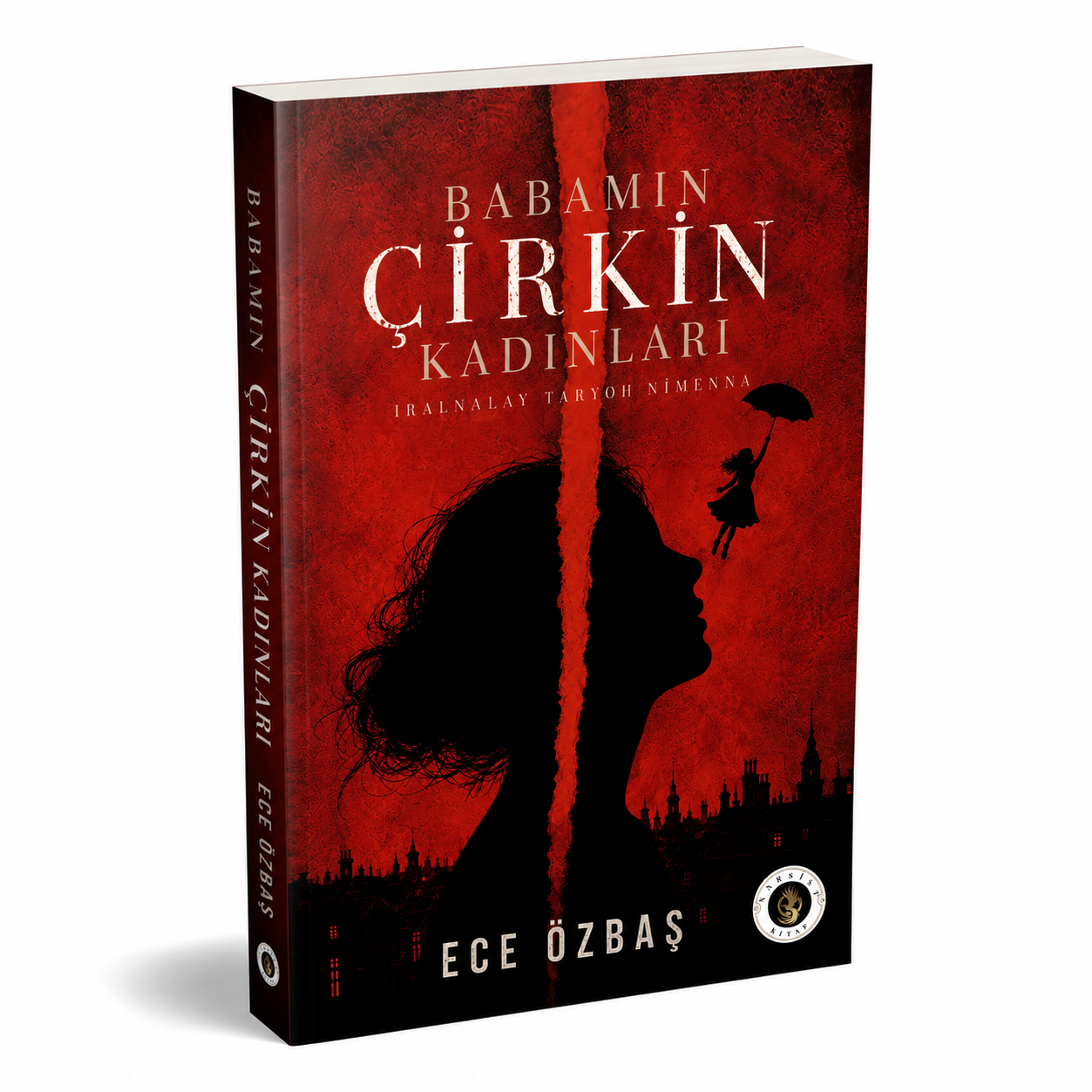 BABAMIN ÇİRKİN KADINLARI