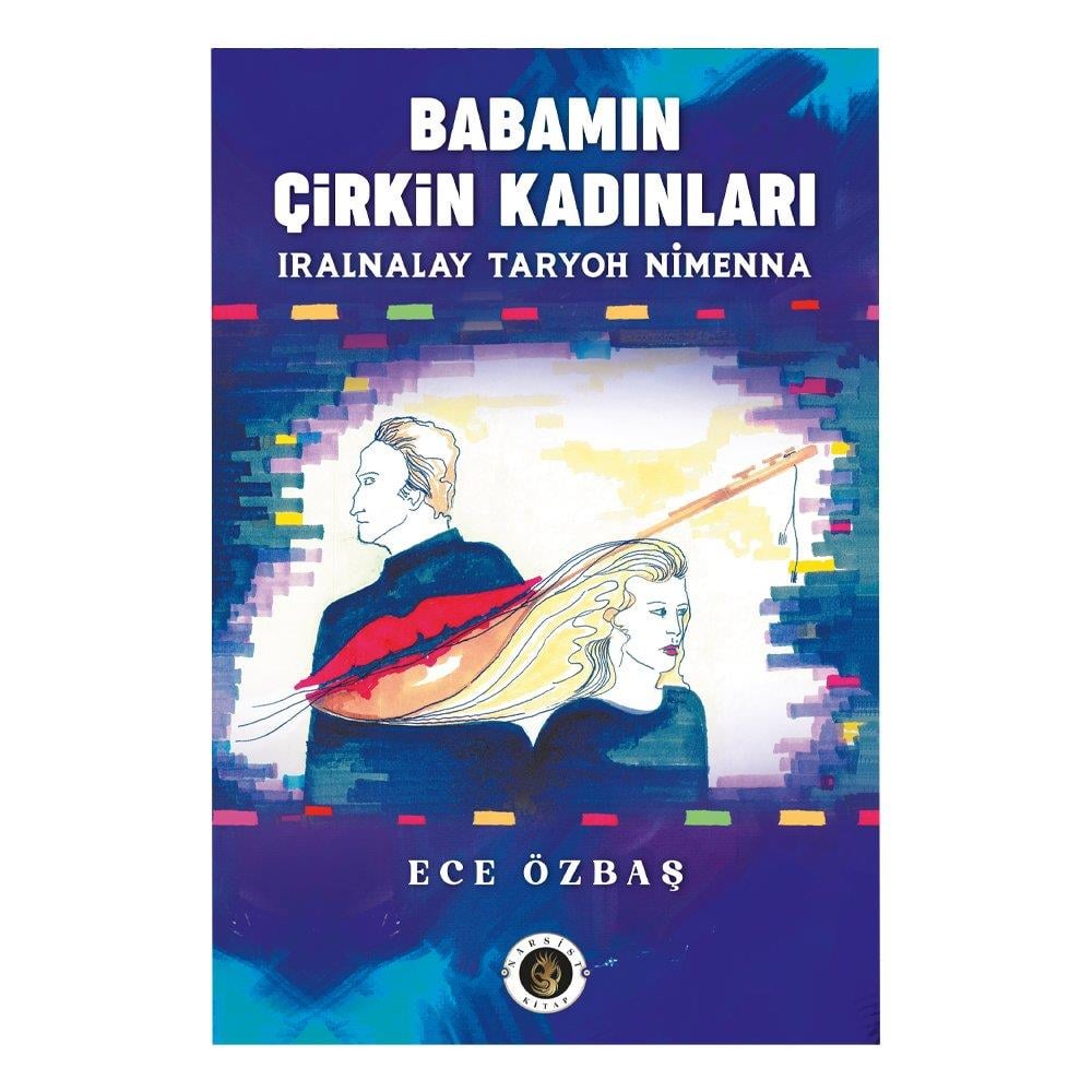 BABAMIN ÇİRKİN KADINLARI