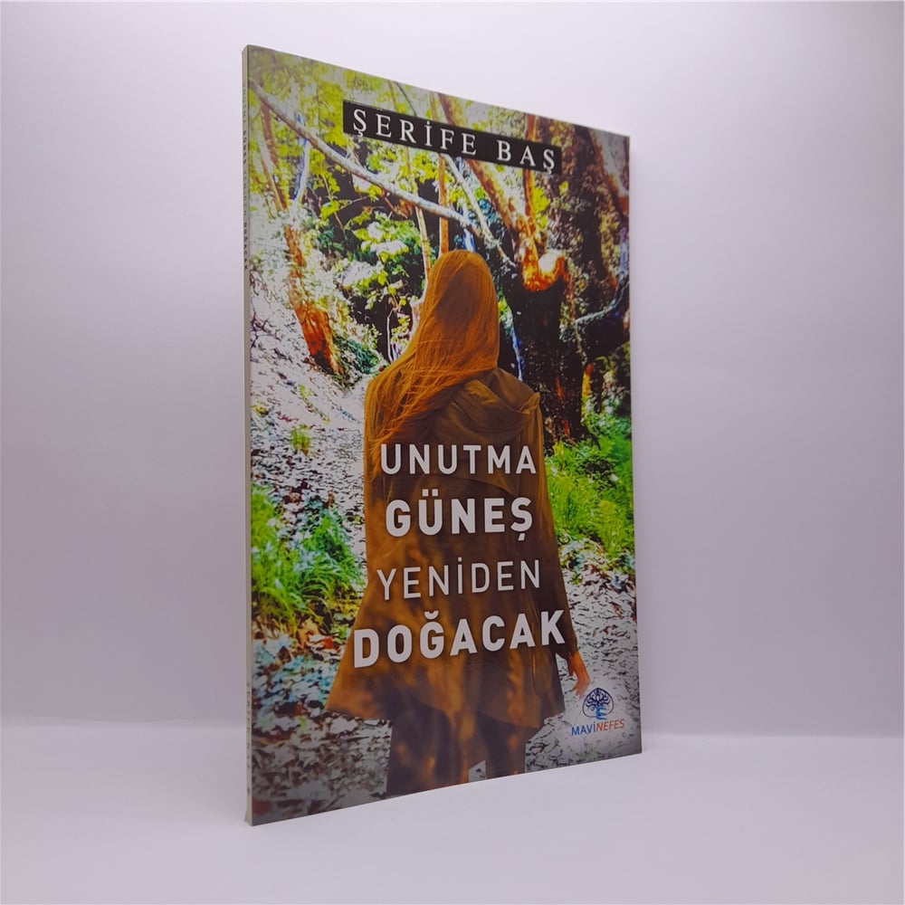 UNUTMA GÜNEŞ YENİDEN DOĞACAK