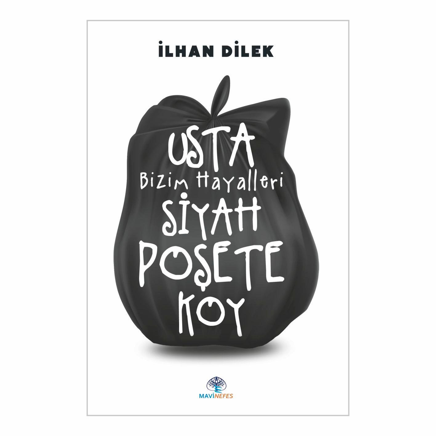 USTA BİZİM HAYALLERİ SİYAH POŞETE KOY