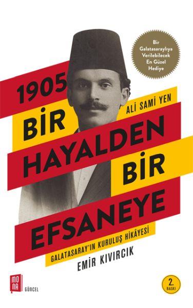 1905 Bir Hayalden Bir Efsaneye - Ali Sami Yen-Galatasarayın Kuruluş Hikayesi