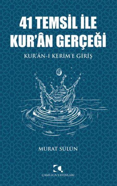 41 Temsil İle Kuran Gerçeği Kuran ı Kerime Giriş