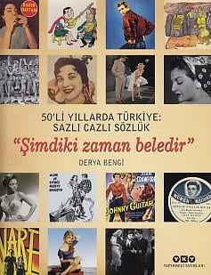 50'li Yıllarda Türkiye: Sazlı Cazlı Sözlük / Şimdiki Zaman Beledir (Ciltli)
