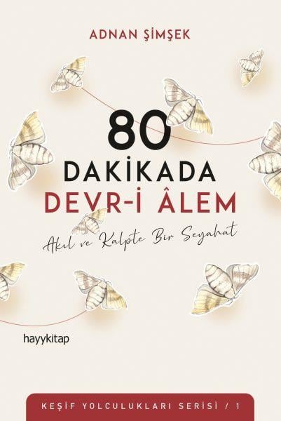 80 Dakikada Devr-i Âlem - Akıl ve Kalpte Bir Seyahat - Keşif Yolculukları Serisi 1