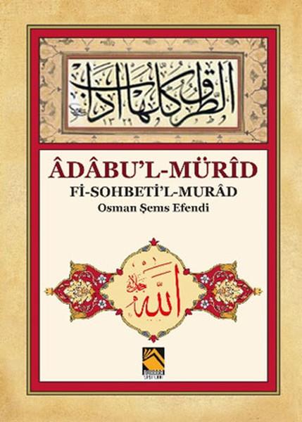 Adabu'l-Mürid - Fi-Sohbeti'l-Murad - Osman Şems Efendi