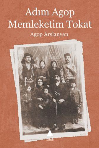 Adım Agop Memleketim Tokat