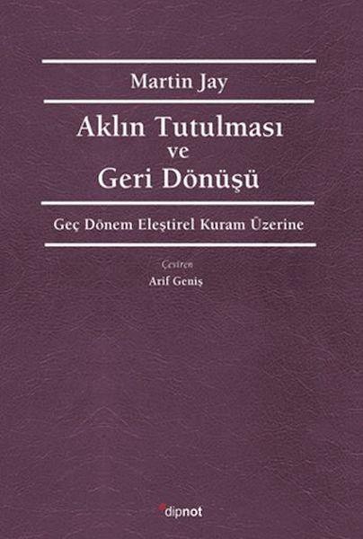 Aklın Tutulması ve Deri Dönüşü