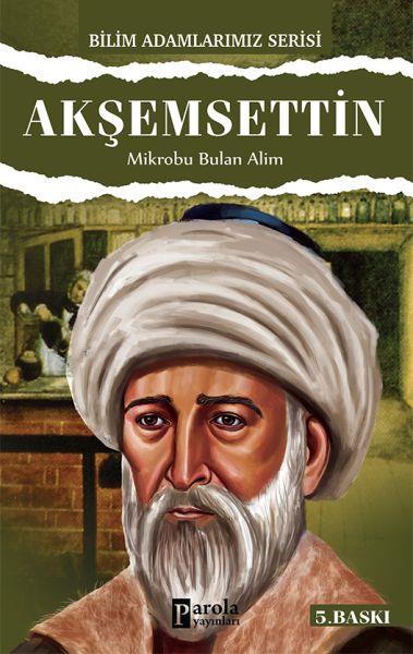 Akşemseddin / Mikrobu Bulan Alim