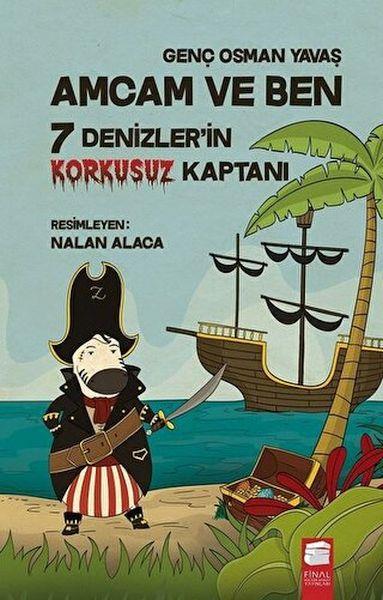 Amcam ve Ben - 7 Denizler'in Korkusuz Kaptanı (Ciltli)
