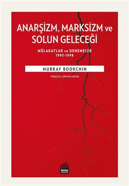 Anarşizm Marksizm ve Solun Geleceği