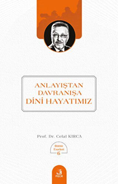 Anlayıştan Davranışa Dini Hayatımız