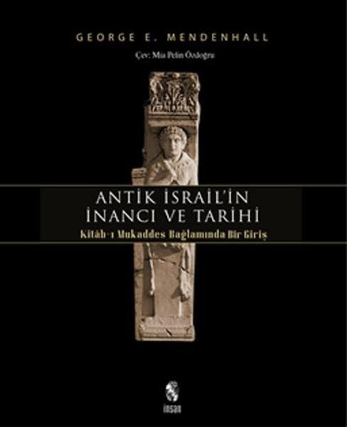 Antik İsrail’in İnancı ve Tarihi  Kitab-ı Mukaddes Bağlamında Bir Giriş