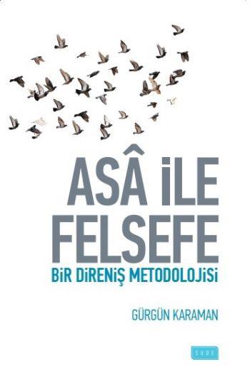Asa ile Felsefe  Bir Direniş Metodolojisi