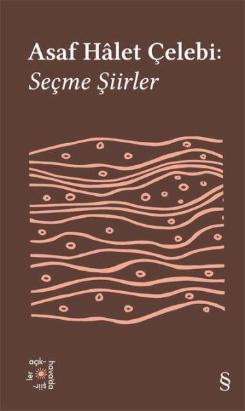 Asaf Hâlet Çelebi:  Seçme Şiirler