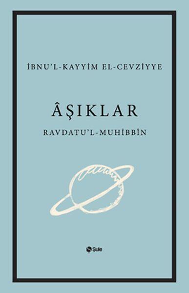 Aşıklar Kitabı Ravdatu'l - Muhibbin ve Nuzhatu'l - Muştakin